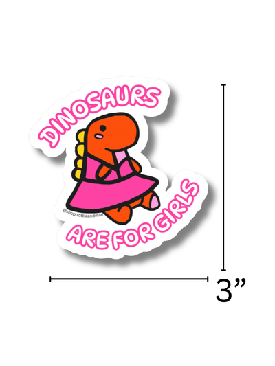 Dinosaurs Are For Girls Sticker
