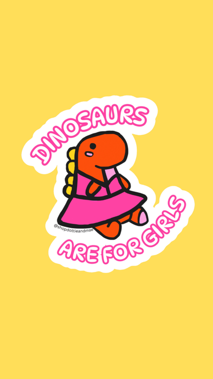 Dinosaurs Are For Girls Sticker