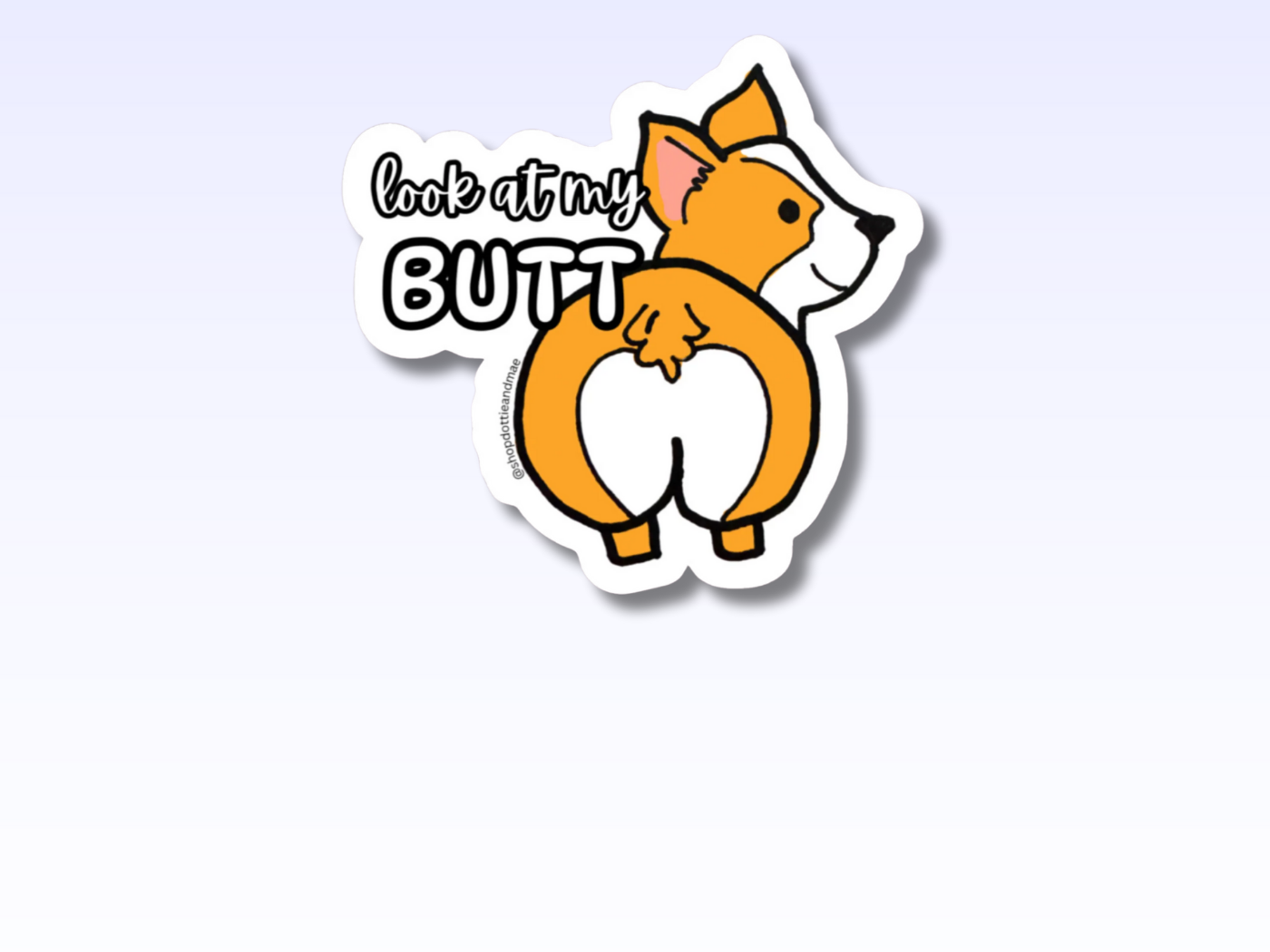 Cartoon corgi sticker with text 'look at my BUTT' on a light purple background